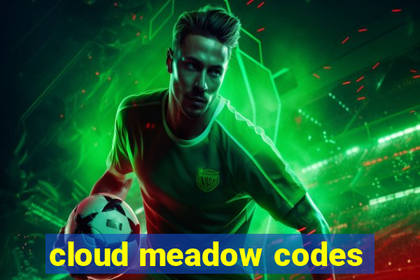 cloud meadow codes